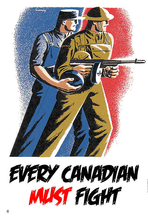 War Propaganda - Every Canadian Must Fight